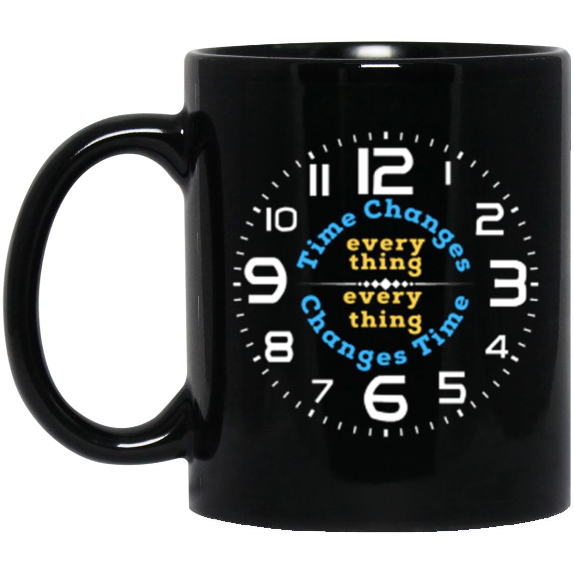 Time Changes Things | 11 oz. Black Mug