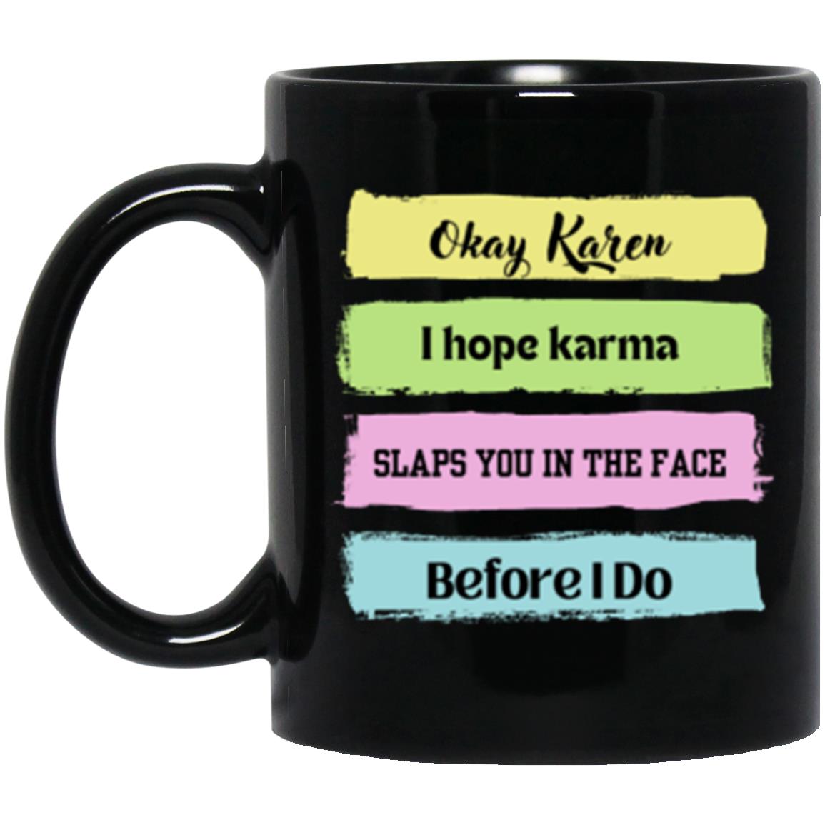 Karen | Karma Will Get You | 11 oz. Black Mug