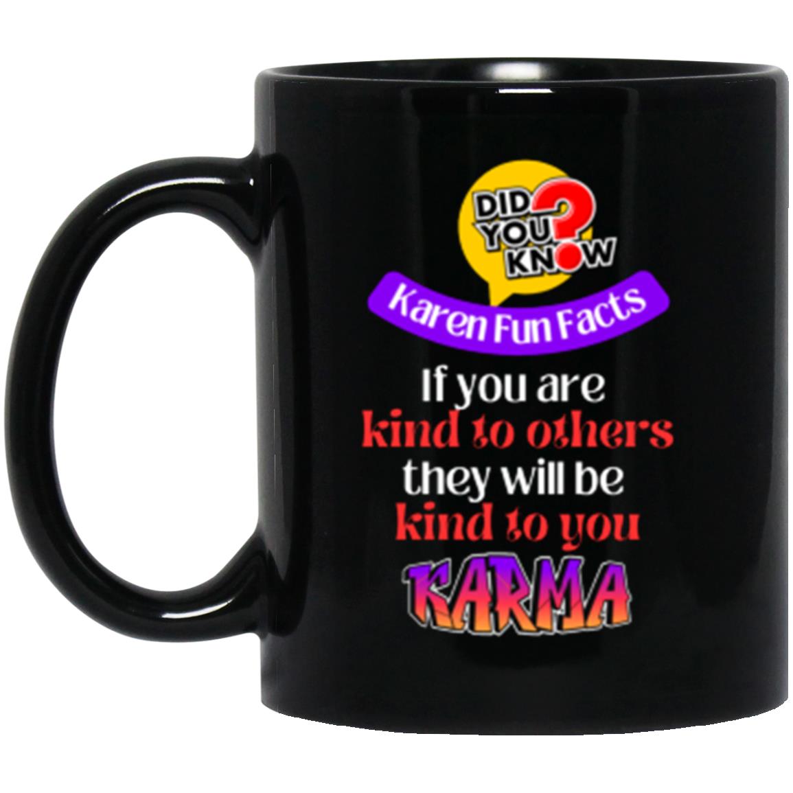 Karen | Be Kind To Others - Karma | 11 oz. Black Mug