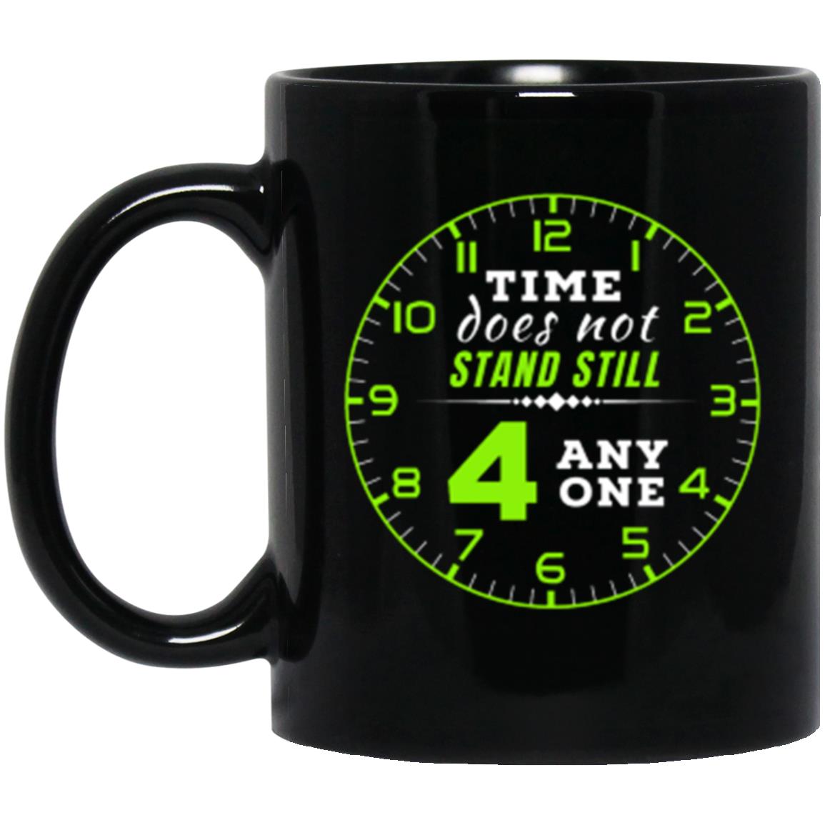 Time Does Not Stand Still | 11 oz. Black Mug